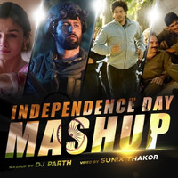 INDEPENDENCE DAY MASHUP 2019 - DJ PARTH by DJ PARTH