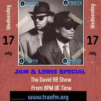 David RB Show Replay - Jam &amp; Lewis Special - On www.traxfm.org - 17th July 2019 by Trax FM Wicked Music For Wicked People
