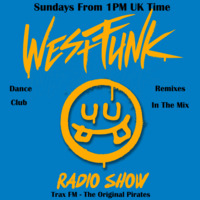 Westfunk Show Replay On www.traxfm.org - 21st  July 2019 by Trax FM Wicked Music For Wicked People