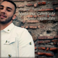 Manuel Turizo - Nada Ha Cambiado (Titto Legna Edit) 90-BPM by Titto Legna
