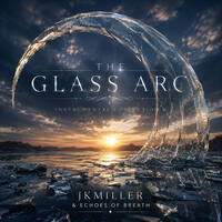 The Glass Arc by Earth Voices Radio