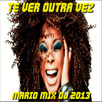 PAULA LIMA - TE VER OUTRA VEZ ( MÁRIO MIX DJ 2013 )( 90 BPM ) by Mário Mix Dj