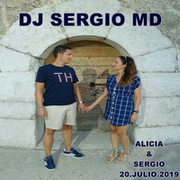 DJ SERGIO MD - ALICIA & SERGIO - 20.JULIO.2019 by Sergio MD