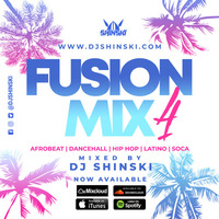 Fusion Mix Vol 4 [Afrobeat, Dancehall, Hip Hop, Latino, Soca] by DJ Shinski