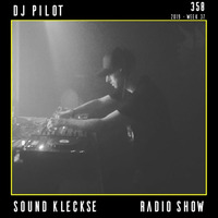 Sound Kleckse Radio Show 0358 - DJ Pilot - 2019 week 37 by Sound Kleckse