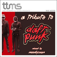 #098 - A Tribute To Daft Punk - mixed by Moodyzwen by moodyzwen