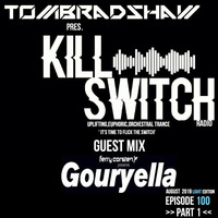 Tom Bradshaw pres. Killswitch 100 pt.1, Guest Mix: Gouryella [August 2019] by Tom Bradshaw