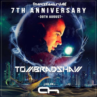 Tom Bradshaw - TranceFamily UAE 7th Anniversary [August 2019] by Tom Bradshaw