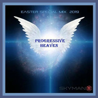 Progressive Heaven - Easter Special 2019 - Progressive Melodic House by SKYMAN1882