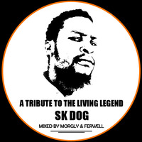 A TRIBUTE TO THE LIVING LEGEND - SK DOG (Mixed By Morgly & Ferwell) by ISOLATION