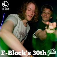 F-Block's 30th at The Moon 20.07.2019 by Dr. Hooka's Surgery