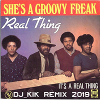 Real Thing - She'S A Groovy Freak (DJ_KIK Remix 2019) by DJ_KIK