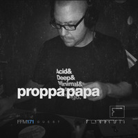 FFM171 | PROPPA PAPA by FORMAT.FM