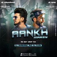 Aankh MARE(RE-DROP REEDIT MIX) DJ SHASHANK & DJ AJAY by DJ SHASHANKॐ
