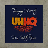 Tommy Boccuto - Run With You (Original Mix) by Tommy Boccuto