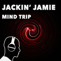 Mind Trip by Jackin Jamie