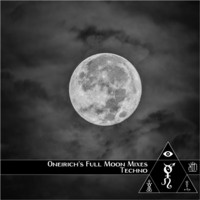 Oneirich - September Full Moon Mix  - Techno by The Kult of O