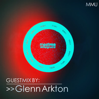 038 Meet Me Underground Guest Mix By Glenn Arkton by Meet Me Underground (MMU Realm)