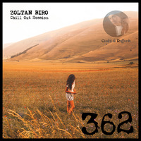 Zoltan Biro - Chill Out Session 362 [including: Gushi & Raffunk Special Mix] by Zoltan Biro