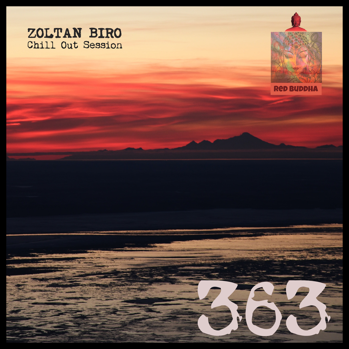 Zoltan Biro - Chill Out Session 363 [including: Red Buddha Special Mix]