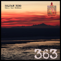 Zoltan Biro - Chill Out Session 363 [including: Red Buddha Special Mix] by Zoltan Biro