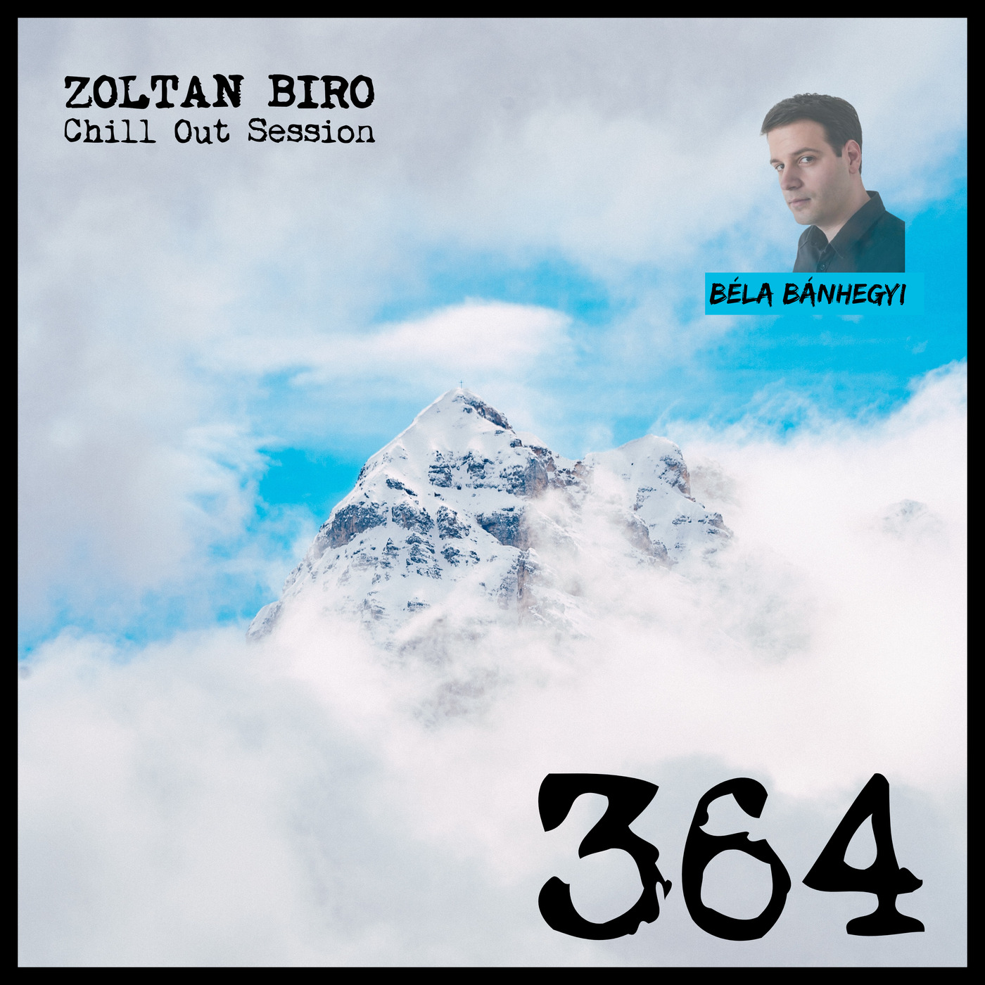 Zoltan Biro - Chill Out Session 364 [including: Bela Banhegyi Special Mix]