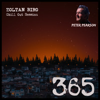 Zoltan Biro - Chill Out Session 365 [including: Peter Pearson Special Mix] by Zoltan Biro