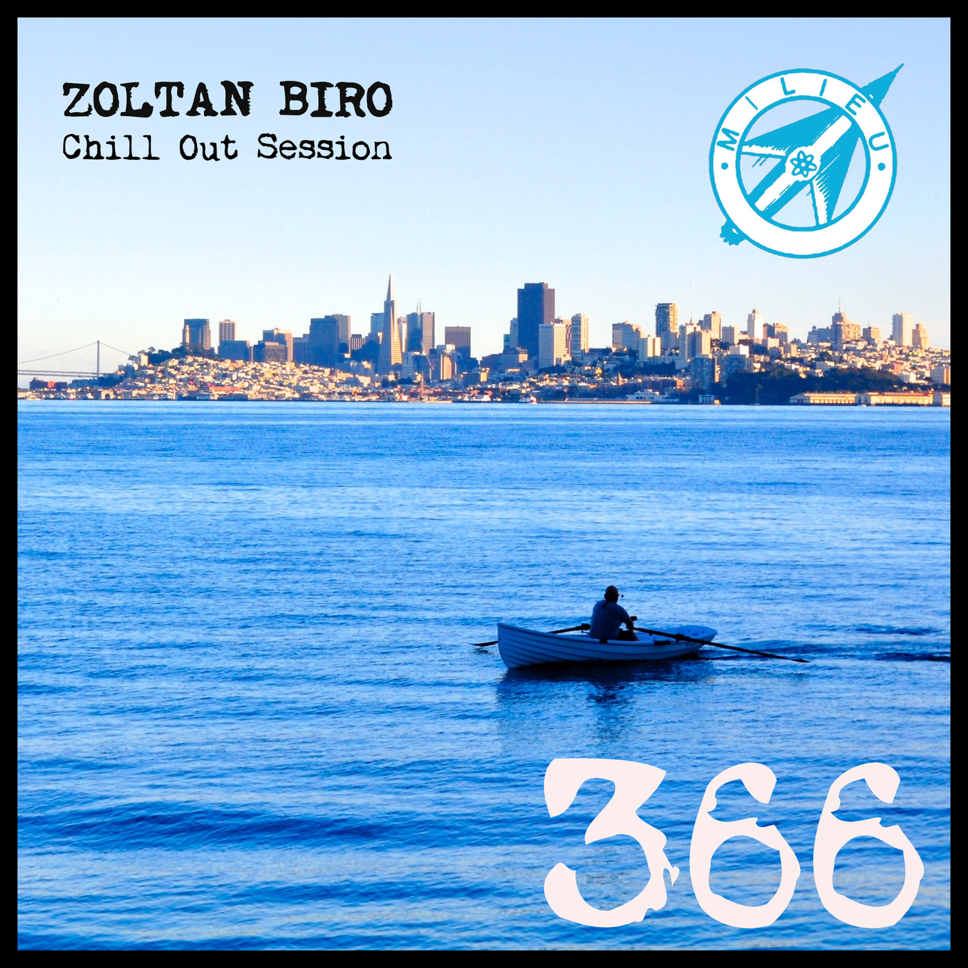 Zoltan Biro - Chill Out Session 366 [including: Milieu Special Mix]