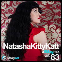 Natasha Kitty Katt - A 5 Mag Disco Mix vol 83 by 5 Magazine