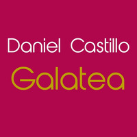 Daniel Castillo - Galatea (Original Mix) by Daniel Castillo