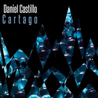 Daniel Castillo - Cartago (Original Mix) by Daniel Castillo