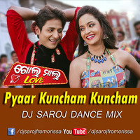 Pyar Kuncham Kuncham (Golmal Love ) Odia Dj Saroj Dance Mix by Dj Saroj From Orissa