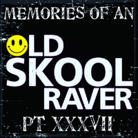Memories Of An Oldskool Raver Pt XXXVII by Dave Junglist