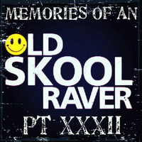 Memories Of An Oldskool Raver Pt XXXII by Dave Junglist