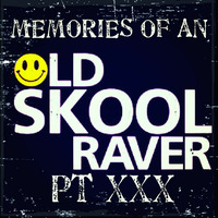Memories Of An Oldskool Raver Pt XXX by Dave Junglist