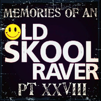 Memories Of An Oldskool Raver Pt XXVIII by Dave Junglist