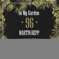 In My Garden Vol 96 @ 21-07-2019 by Martin Depp