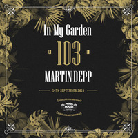 In My Garden Vol 103 @ 14-09-2019 by Martin Depp