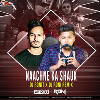Naachne Ka Shauk Raftaar x Brod Remix DJ Ronit &amp; DJ Roni by Dee J Ronit