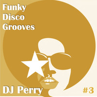 FunkyDiscoGrooves #3 by Perrymix