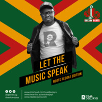 LET THE MUSIC SPEAK_ROOTS REGGAE EDITION_DJ BEATS by REAL DEEJAYS