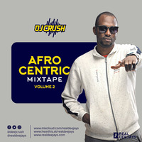 AFRO CENTRIC VOL 2 DJ CRUSH_REAL DEEJAYS by REAL DEEJAYS