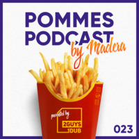 Pommes Podcast 023: Madera by 2 Guys 1 Dub