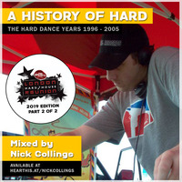 A History Of Hard - The Hard Dance Years (1996-2005) - Mixed By Nick Collings by Nick Collings
