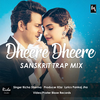 Dheere Dheere Sanskrit Trap Mix by Dj BLAZE