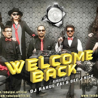 Welcome Back - Rahul Pai Dj nick Remix by rahulpaiofficial