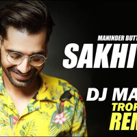 Sakhiyan - DJ Mayank Tropical Remix by djmayank