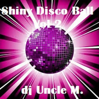 Shiny Disco Ball VOL 2 by DJ Uncle M.