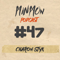 MinMon Podcast #47 by Charon Styx by MinMon Kollektiv