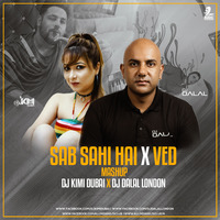 Sab Sahi Hai Bro x Ved (Mashup) - DJ Kimi Dubai x DJ Dalal London by AIDC